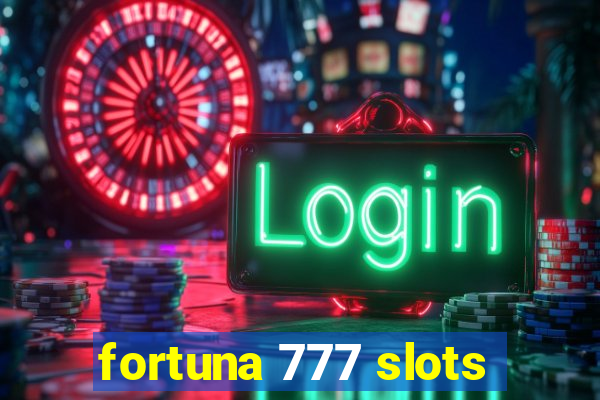 fortuna 777 slots